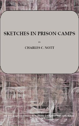 [Gutenberg 60883] • Sketches in Prison Camps · A Continuation of Sketches of the War